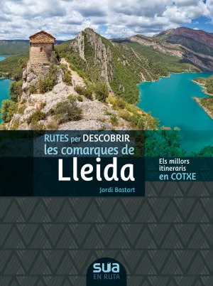 [Cat] Comarques de Lleida, Rutes Per Descobrir les