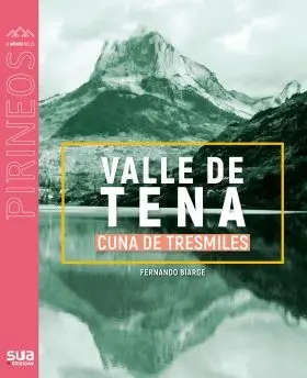 Valle de Tena. Cuna de Tresmiles -Sua