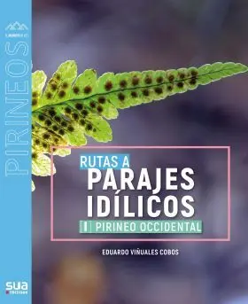 Rutas a Parajes Idilicos. Pirineo Occidental -Sua