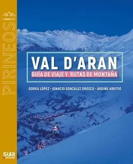 Val Daran. Guia de Viaje y Rutas de Montaña -Sua