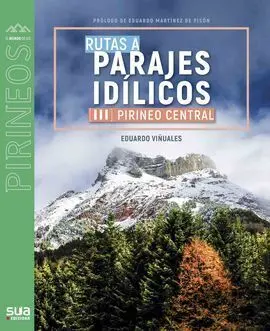 Rutas a Parajes Idilicos. Pirineo Central Iii