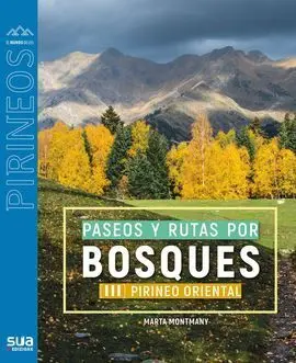 Paseos y Rutas por Bosques Pirineo Oriental Iii