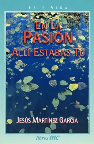 En la Pasion Alli Estabas tu