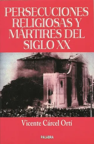 Persecuciones Religiosas y Martires del Siglo Xx
