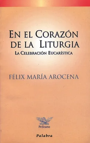En el Corazón de la Liturgia