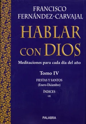 Hablar con Dios, Tomo Iv Fiestas y Santos