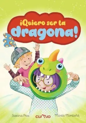 ¡Quiero Ser la Dragona! (Leemos +6)