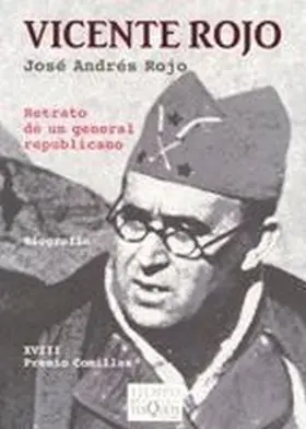 Vicente Rojo, Retrato de un General Republicano