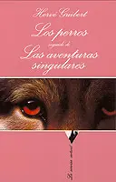 Perros Seguido de las Aventuras Singulares