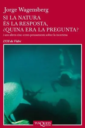 Si la Natura Es la Resposta, Quina Era la Pregunta