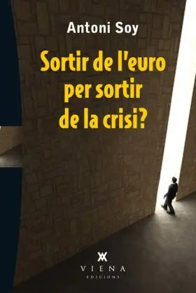 Sortir de L'euro Per Sortir de la Crisi?
