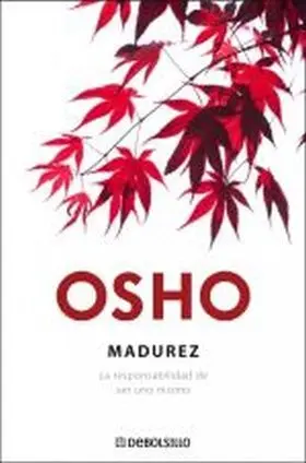 Madurez: la Responsabilidad de Ser Uno M