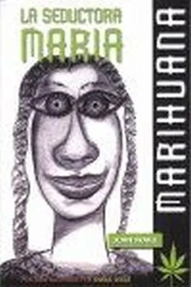 La Seductora Maria Marihuana