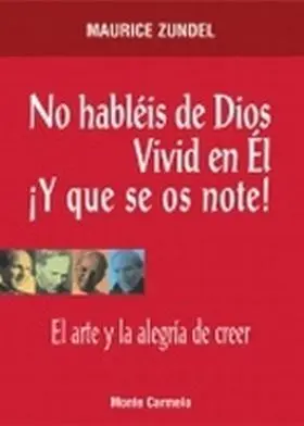 No Hableis de Dios. vivid en el y se os N