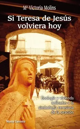 Si Teresa de Jesus Volviera Hoy
