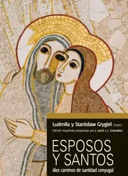 Esposos y Santos-Diez Caminos de Santidad Conyugal
