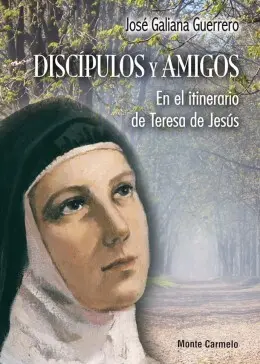 Discipulos y Amigos. en Itinerario Teresa Jesus