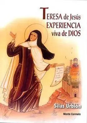 Teresa de Jesus Experiencia Viva de Dios