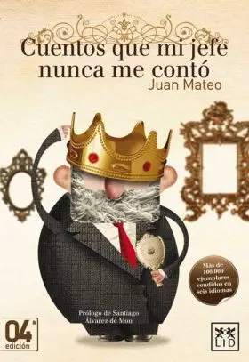 Cuentos que mi Jefe Nunca me Conto (4ª Edicion)