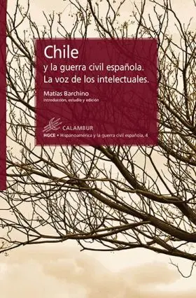 Chile y la Guerra Civil Española. La Voz de los Intelectuales