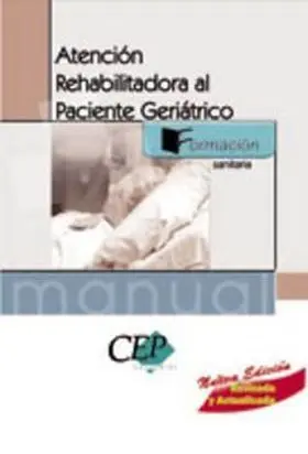 Atencion Rehabilitadora Al Paciente Geriatrico