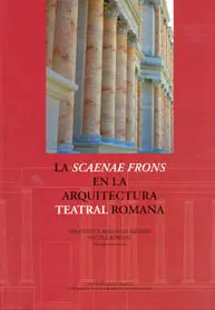 La Scaenae Frons en la Arquitectura Teatral Romana