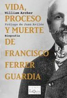 Vida Proceso y Muerte de Francisco Ferrer Guardia