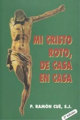Mi Cristo Roto 3ªed de Casa en Casa