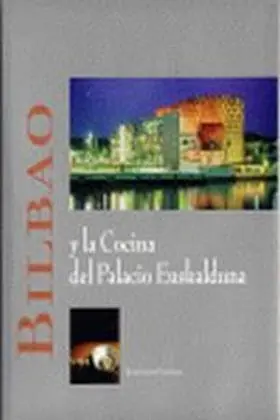 Bilbao y la Cocina del Palacio Euskalduna