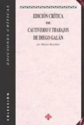 Cautiverio y Trabajos. Edicion Critica de