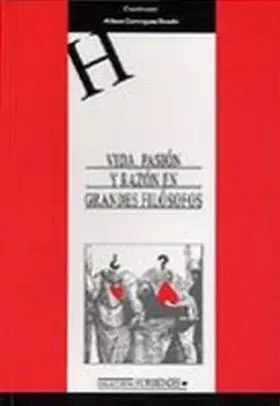 Vida Pasion y Razon en Grandes Filosofos