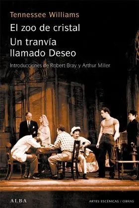 Zoo de Cristal. Un Tranvia Llamado Deseo