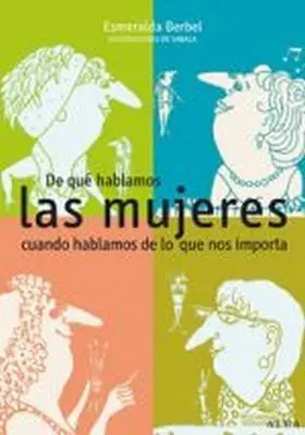 De que Hablamos las Mujeres Cuando Hablamos....