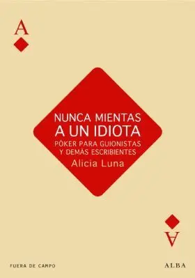 Nunca Mientas a un Idiota