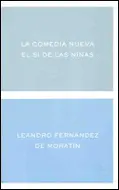 Comedia Nueva-El si de las Niñas