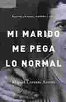 Mi Marido me Pega lo Normal