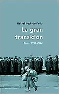 La Gran Transicion. Rusia 1985-2002