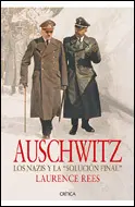 Auschwitz. Los Nazis y la Solucion Final
