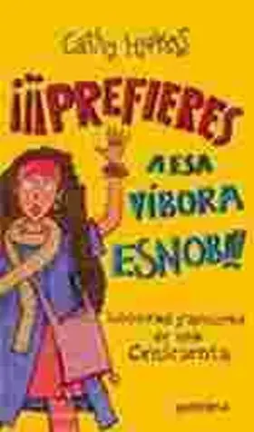 Prefieres a esa Vibora Esnob