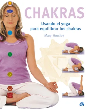 Chakras Usando el Yoga para Equilibrar los Chakras