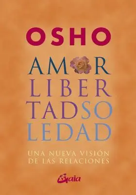 Amor, Libertad, Soledad. Una Nueva Vision de las R