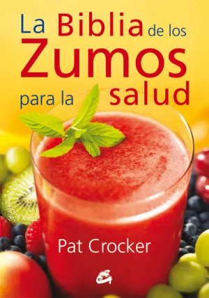 La Biblia de los Zumos para la Salud
