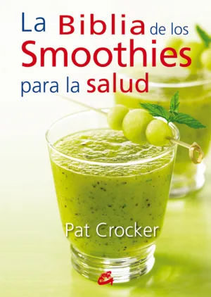 La Biblia de los Smoothies para la Salud