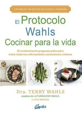 El Protocolo Wahls. Cocinar para la Vida