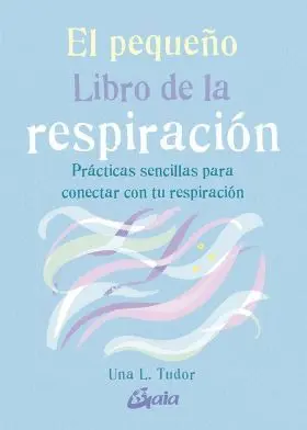 El Pequeño Libro de la Respiración