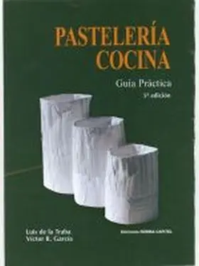 Pasteleria y Cocina : Guia Practica