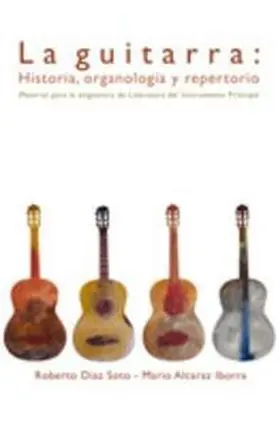 Guitarra: Historia, Organologia, y Repertorio, la