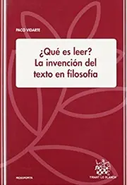 ¿Que Es Leer? la Invencion del Texto en Filosofia
