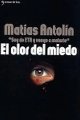 Olor del Miedo. Soy de Eta y Vengo a Matarle