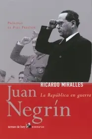 Juan Negrin. La Republica en Guerra